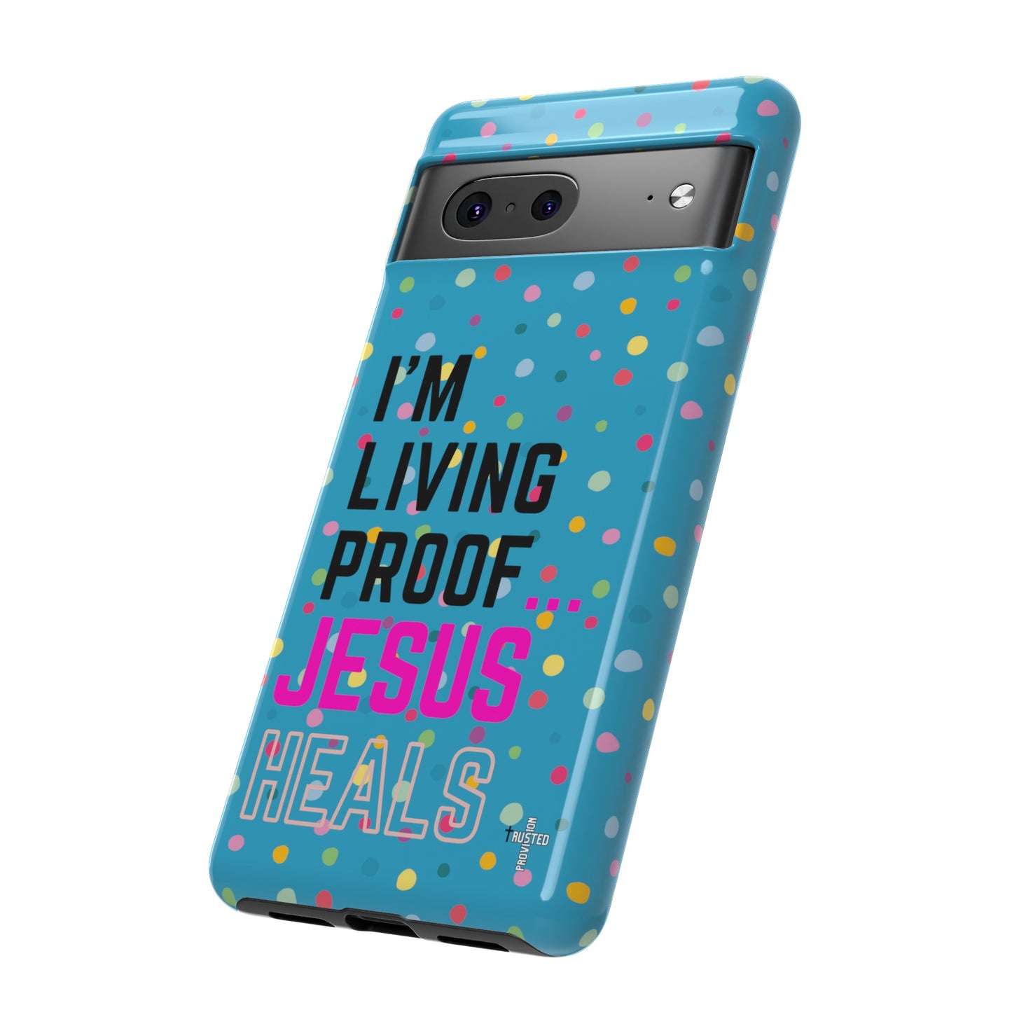 I'm living proof...Jesus Heals- Tough Case (polka dots/turquoise)