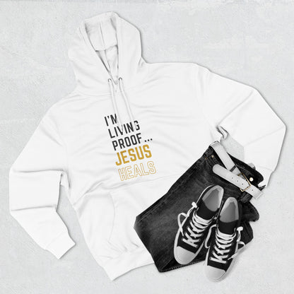 I'm living proof...Jesus Heals- Unisex Pullover Hoodie (Gold Edition)