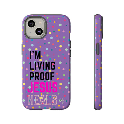 I'm living proof...Jesus Heals- Tough Case (polka dots/light purple)