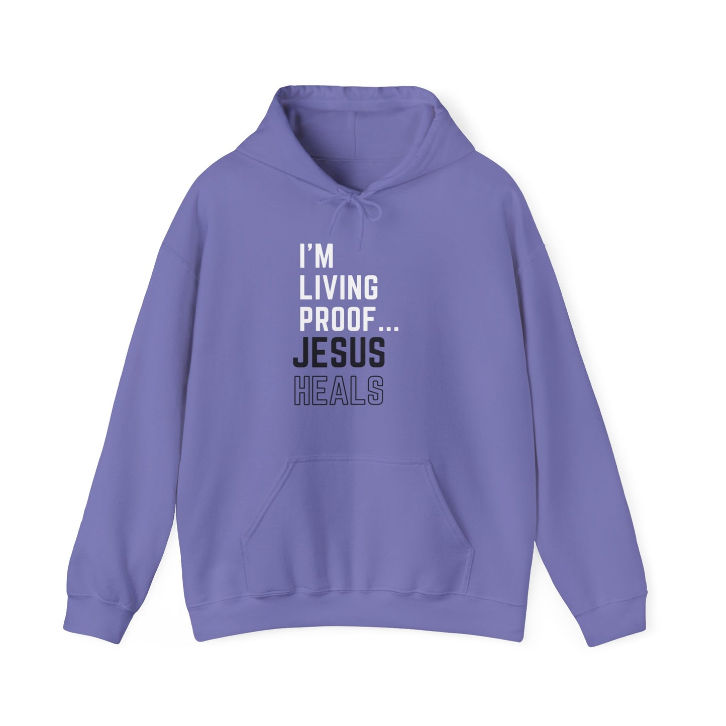 I am living proof...Jesus Heals- Unisex Hoodie