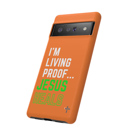 I'm living proof...Jesus Heals- Tough Case (orange)