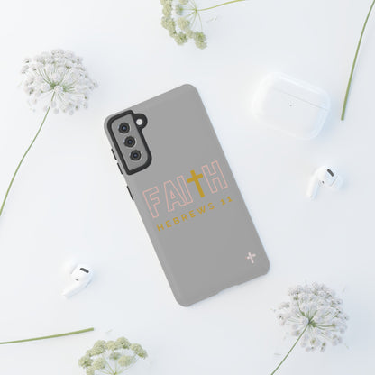 FAITH/Hebrews 11- Tough Case (light grey/rose/gold)