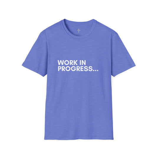 Work in Progress...- Unisex Softstyle T-Shirt