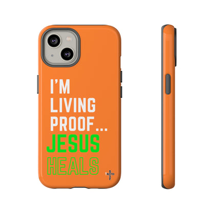 I'm living proof...Jesus Heals- Tough Case (orange)