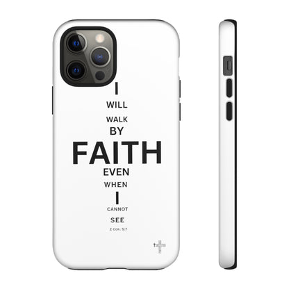 I Will Walk by Faith- Tough Case