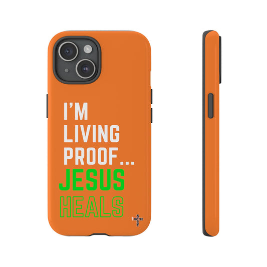 I'm living proof...Jesus Heals- Tough Case (orange)