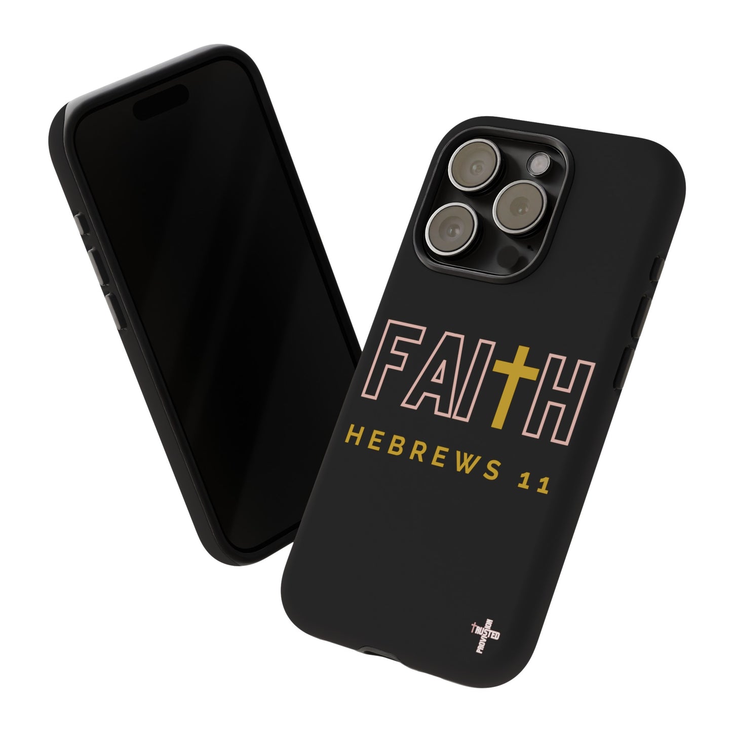 FAITH/Hebrews 11- Tough Case (black/rose/gold)