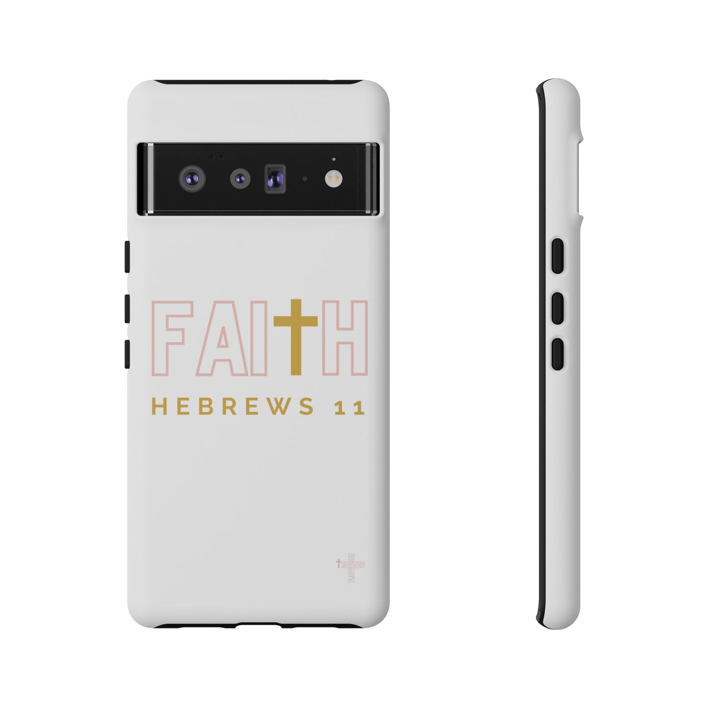 FAITH/Hebrews 11- Tough Case (white/rose/gold)