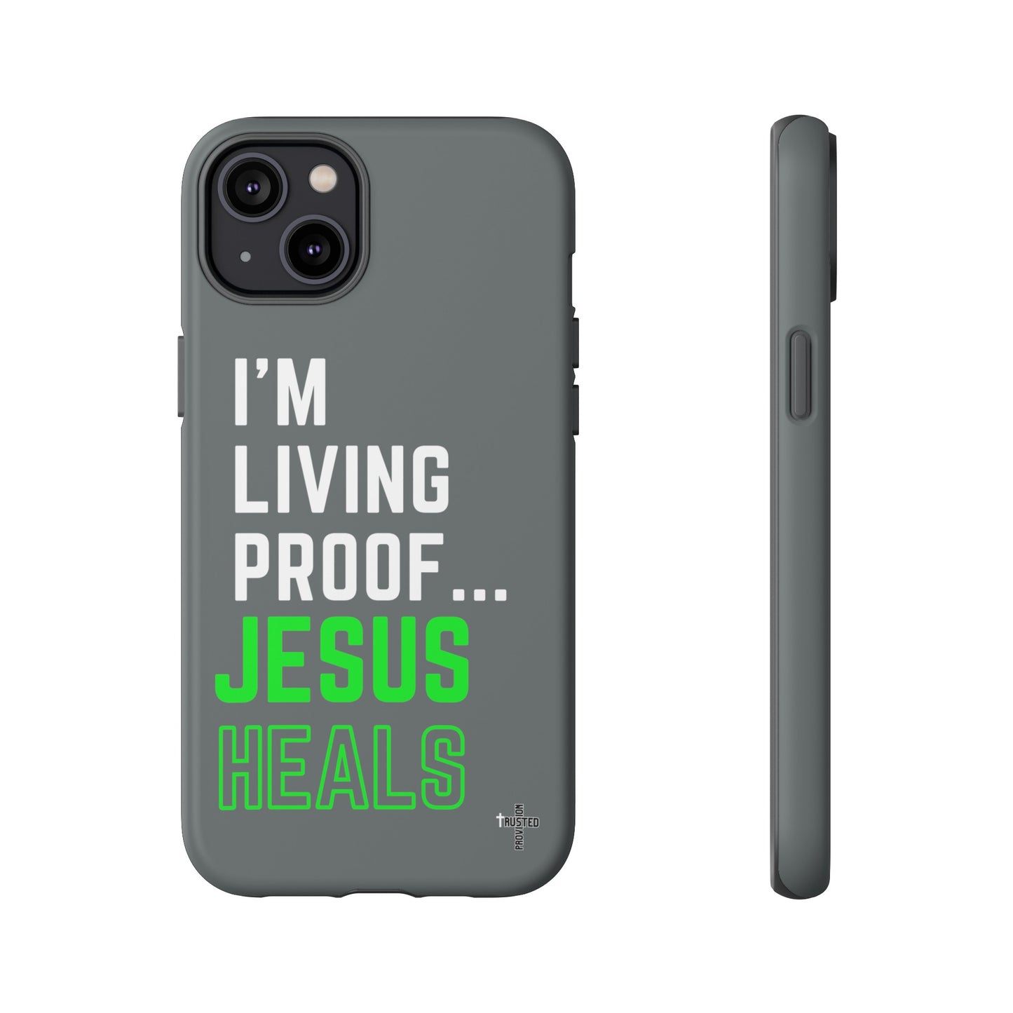 I'm living proof...Jesus Heals- Tough Case (dark grey)