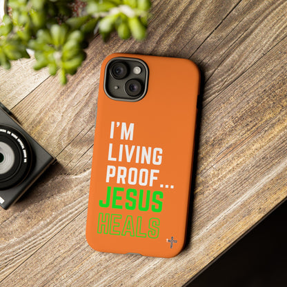 I'm living proof...Jesus Heals- Tough Case (orange)