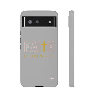 FAITH/Hebrews 11- Tough Case (light grey/rose/gold)