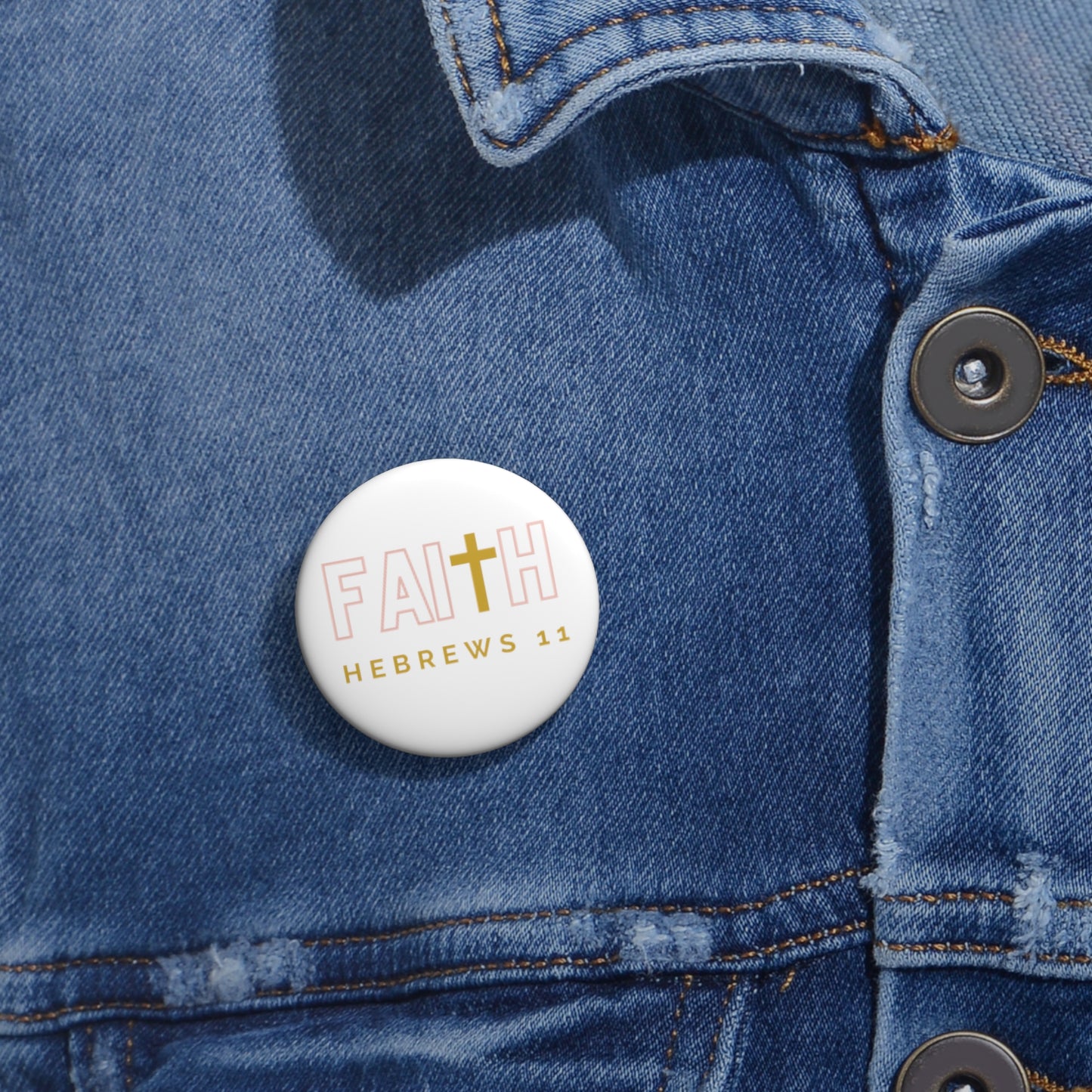 FAITH/Hebrews 11- Pin Button (rose & gold)