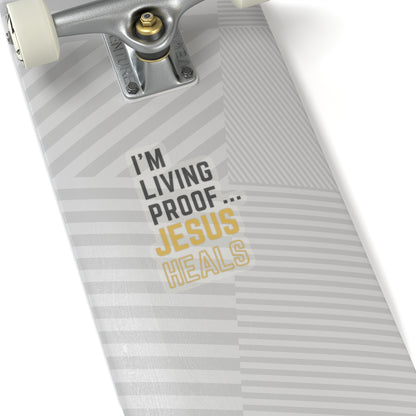 I am living proof...God Heals- Kiss-Cut Stickers (Gold Edition)