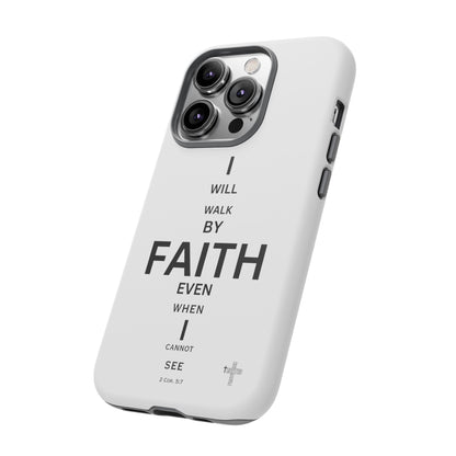 I Will Walk by Faith- Tough Case
