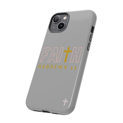 FAITH/Hebrews 11- Tough Case (light grey/rose/gold)