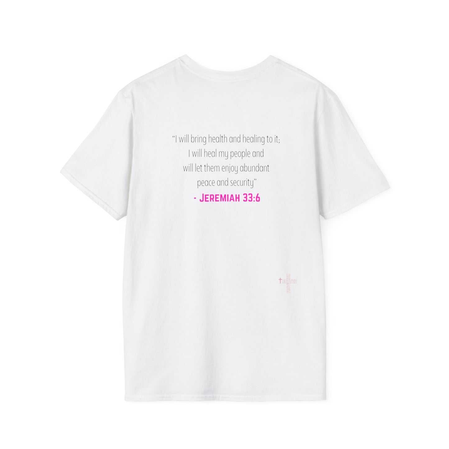 I'm living proof...Jesus Heals- Unisex Softstyle T-Shirt (pink letters)