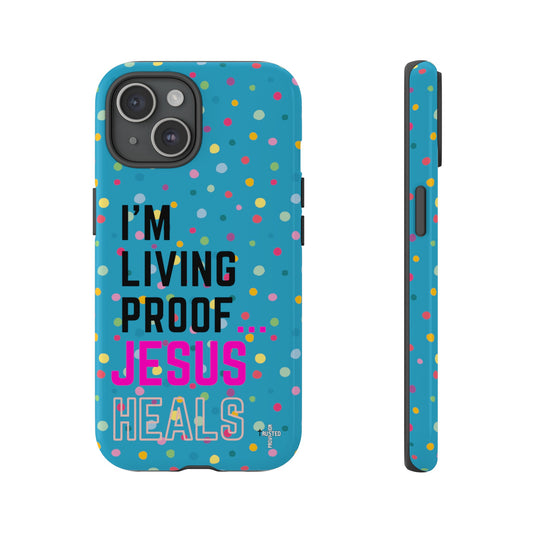 I'm living proof...Jesus Heals- Tough Case (polka dots/turquoise)