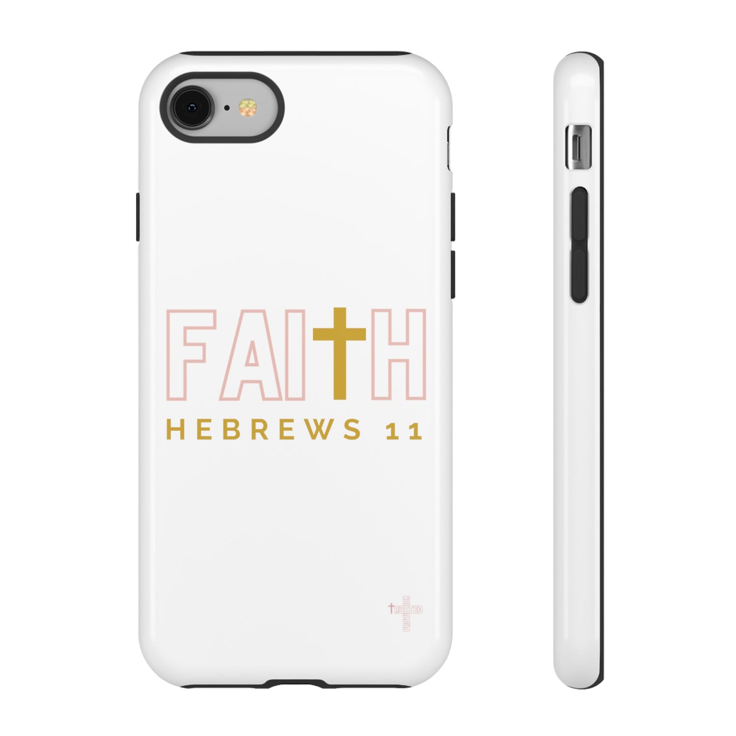 FAITH/Hebrews 11- Tough Case (white/rose/gold)