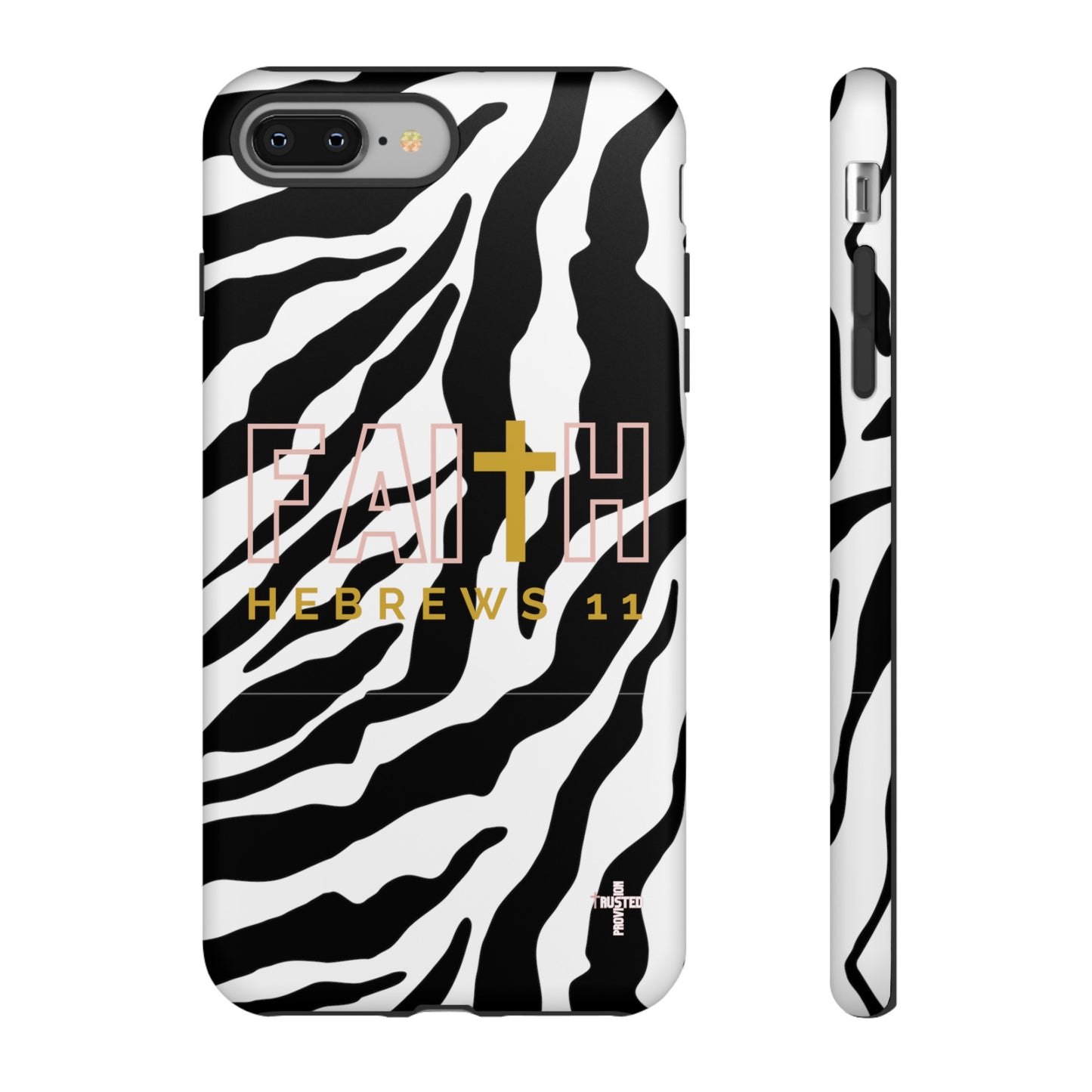 FAITH/Hebrews 11- Tough Case (zebra)