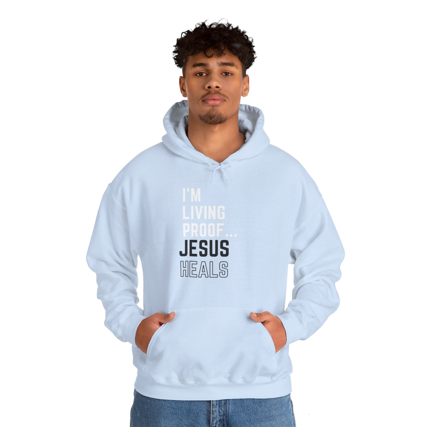 I am living proof...Jesus Heals- Unisex Hoodie