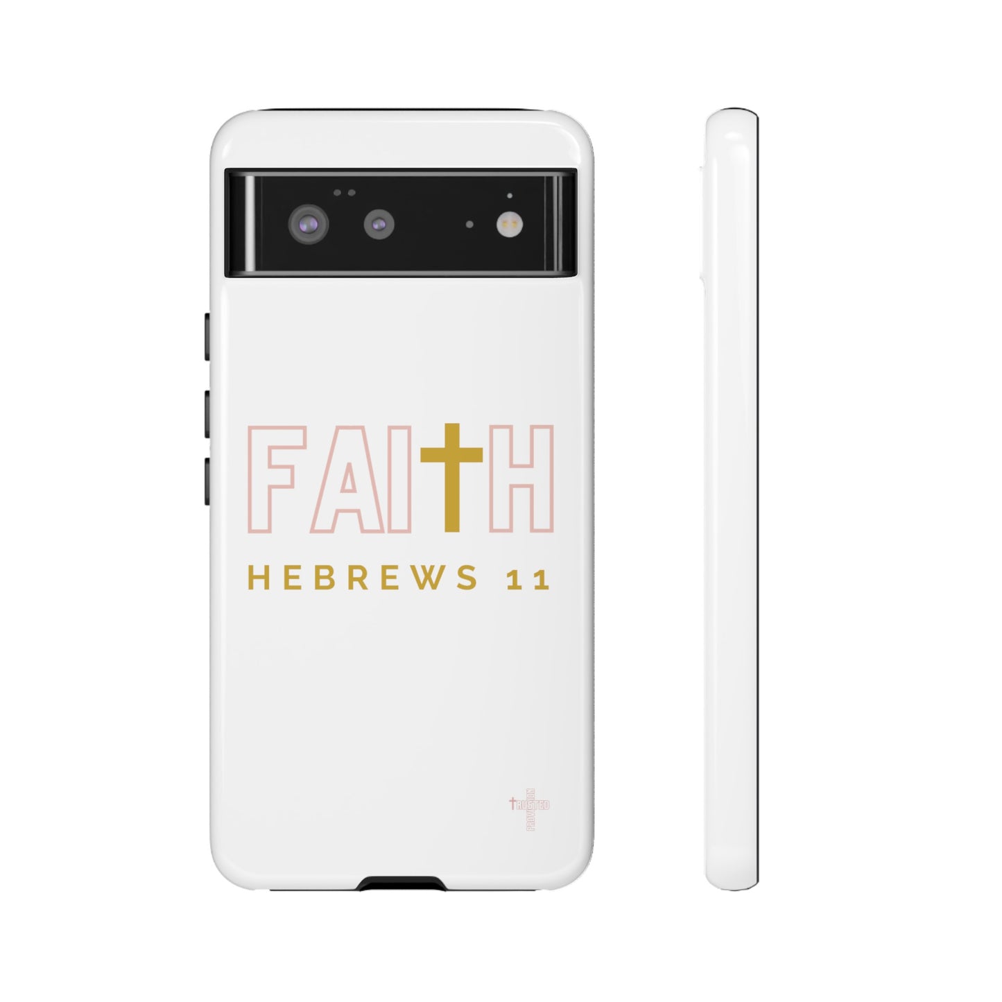 FAITH/Hebrews 11- Tough Case (white/rose/gold)