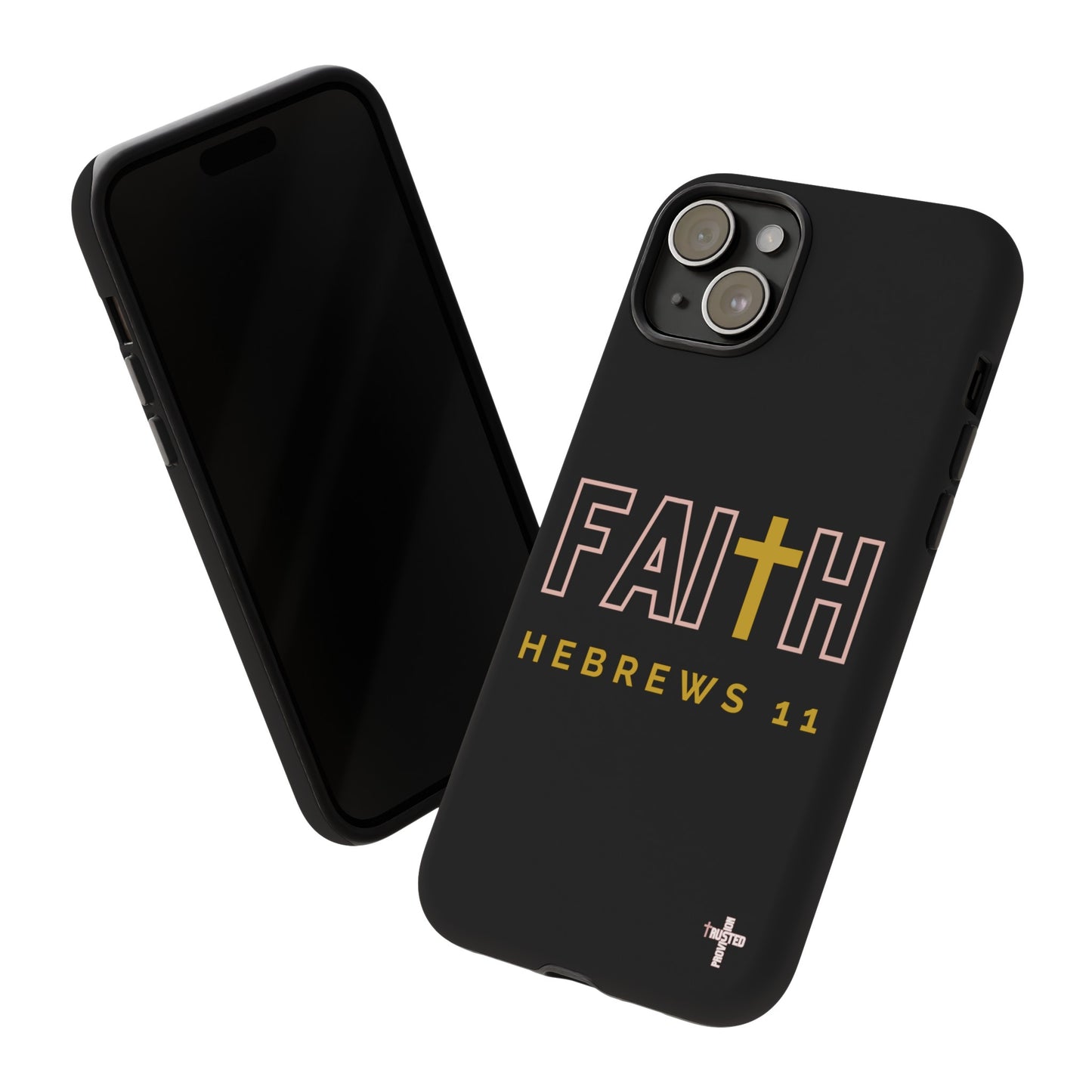 FAITH/Hebrews 11- Tough Case (black/rose/gold)