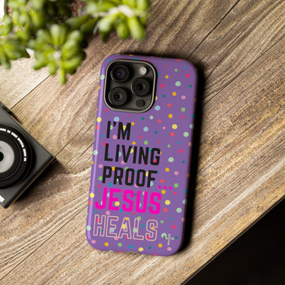 I'm living proof...Jesus Heals- Tough Case (polka dots/light purple)