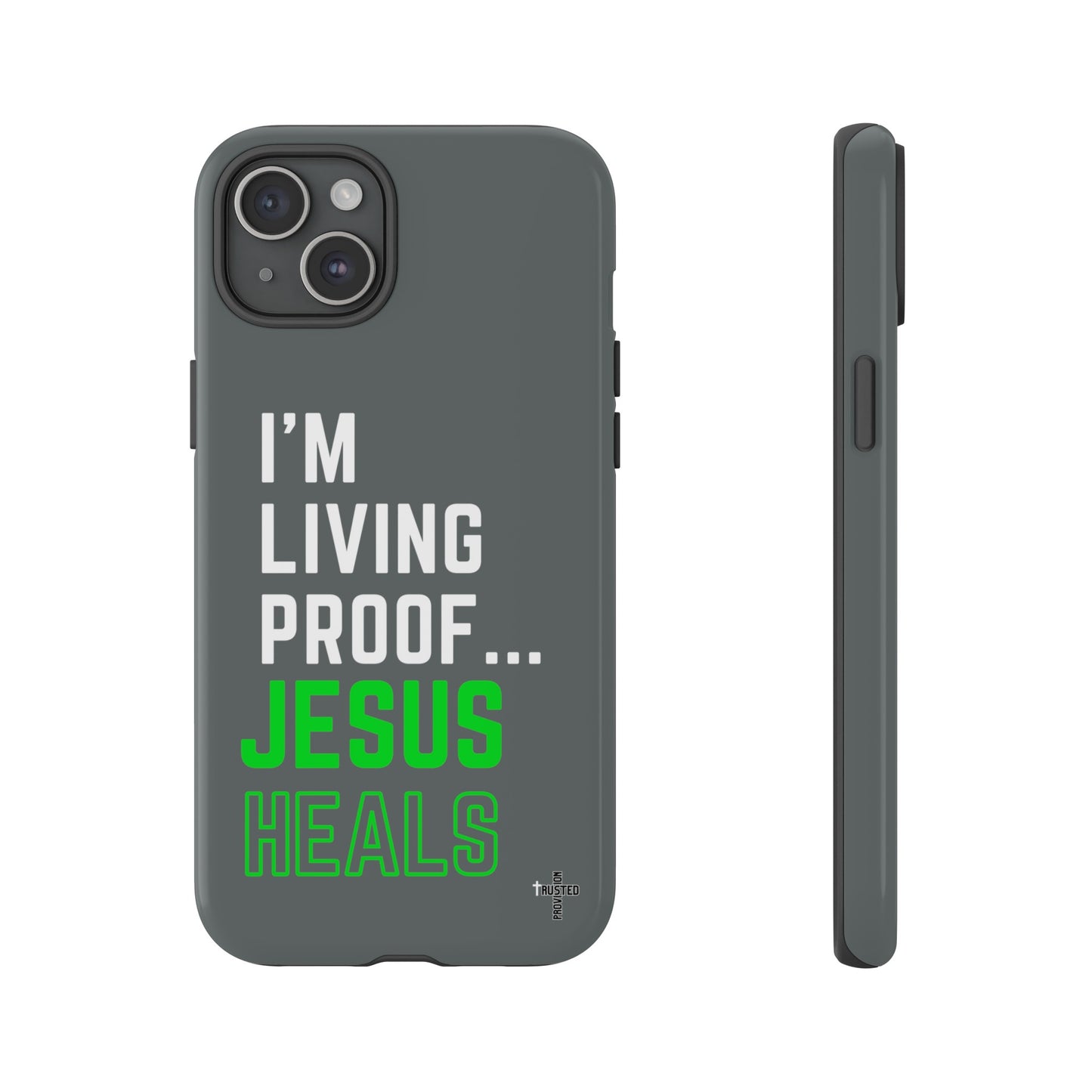 I'm living proof...Jesus Heals- Tough Case (dark grey)