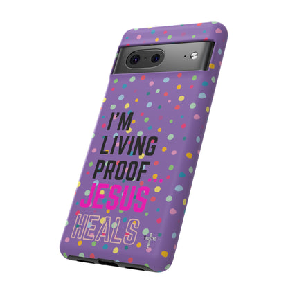 I'm living proof...Jesus Heals- Tough Case (polka dots/light purple)