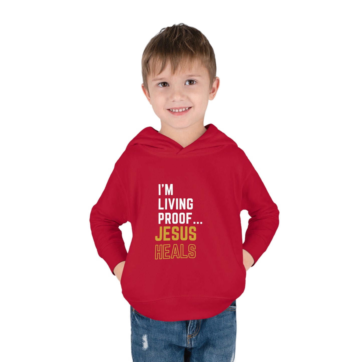 I'm living proof...Jesus Heals- Toddler Pullover Hoodie (gold letters)