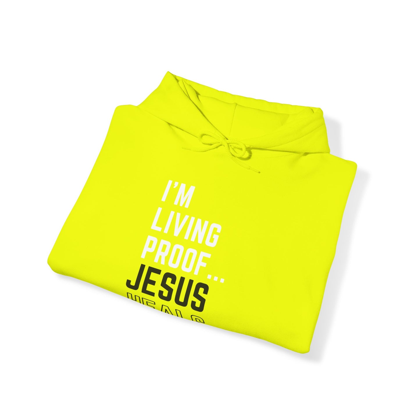 I am living proof...Jesus Heals- Unisex Hoodie