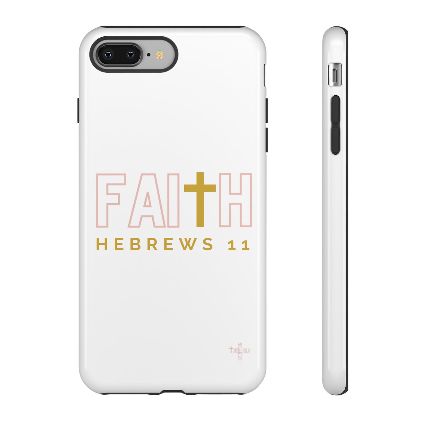 FAITH/Hebrews 11- Tough Case (white/rose/gold)