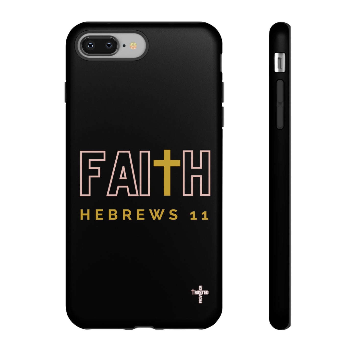 FAITH/Hebrews 11- Tough Case (black/rose/gold)