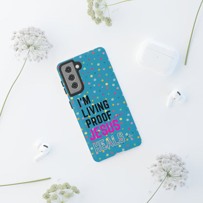I'm living proof...Jesus Heals- Tough Case (polka dots/turquoise)