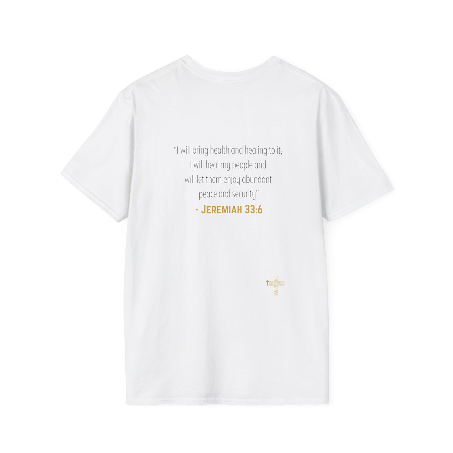 I'm living proof...Jesus Heals- Unisex Softstyle T-Shirt (gold edition)