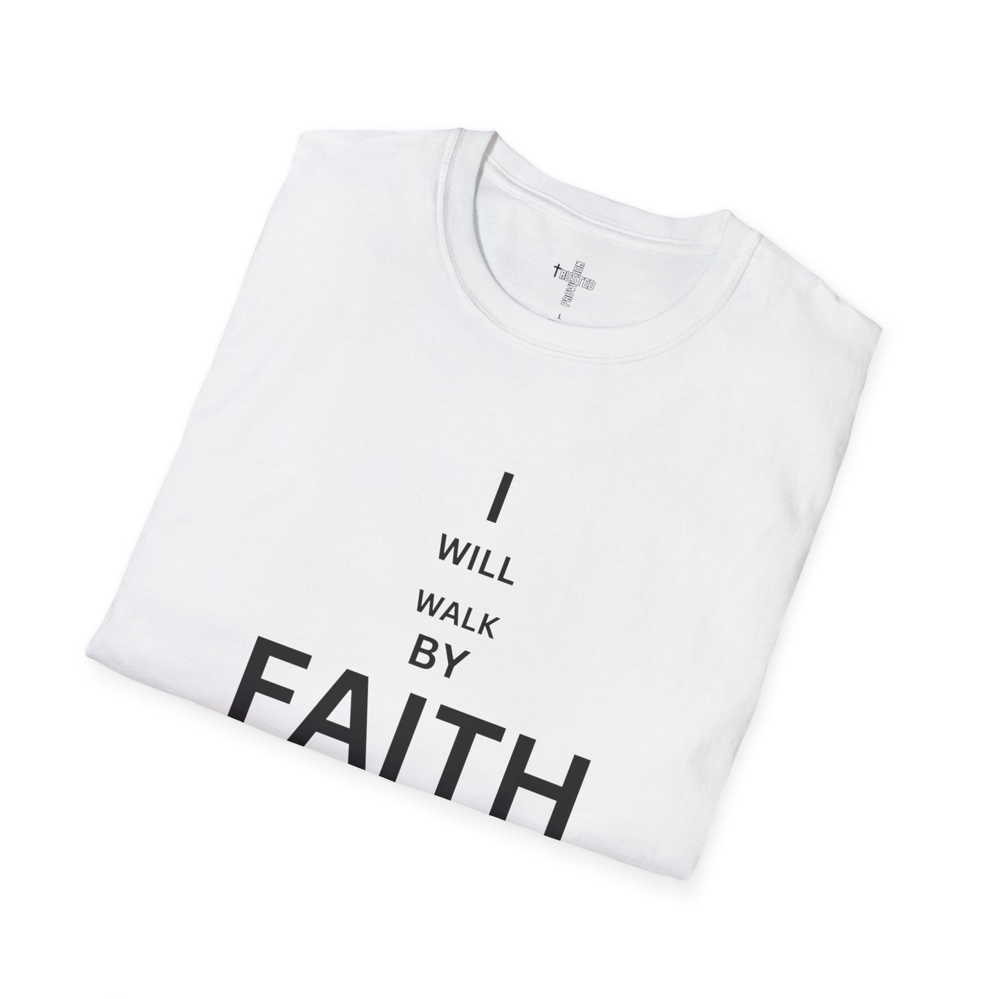 I will walk by FAITH- Unisex Softstyle T-Shirt