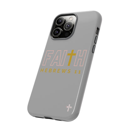 FAITH/Hebrews 11- Tough Case (light grey/rose/gold)