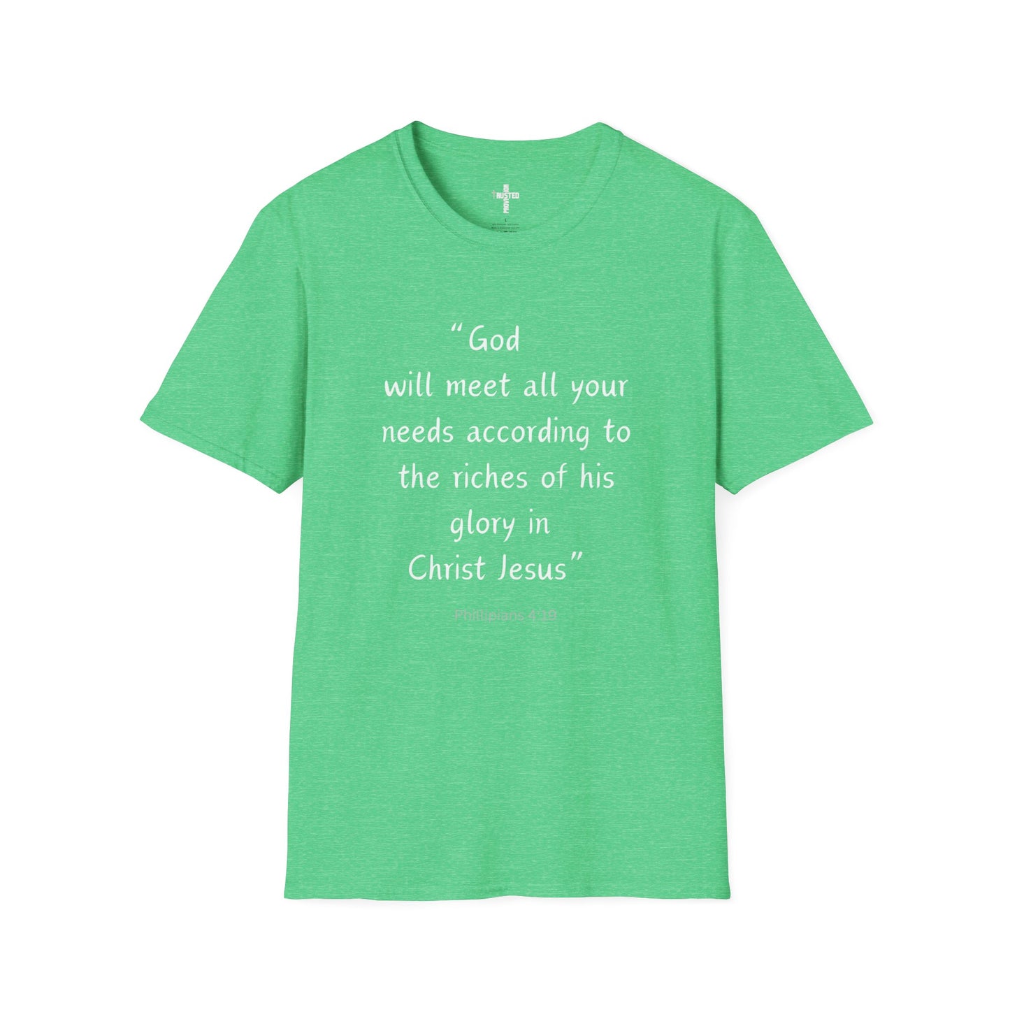 God will meet all your needs- Unisex Softstyle T-Shirt