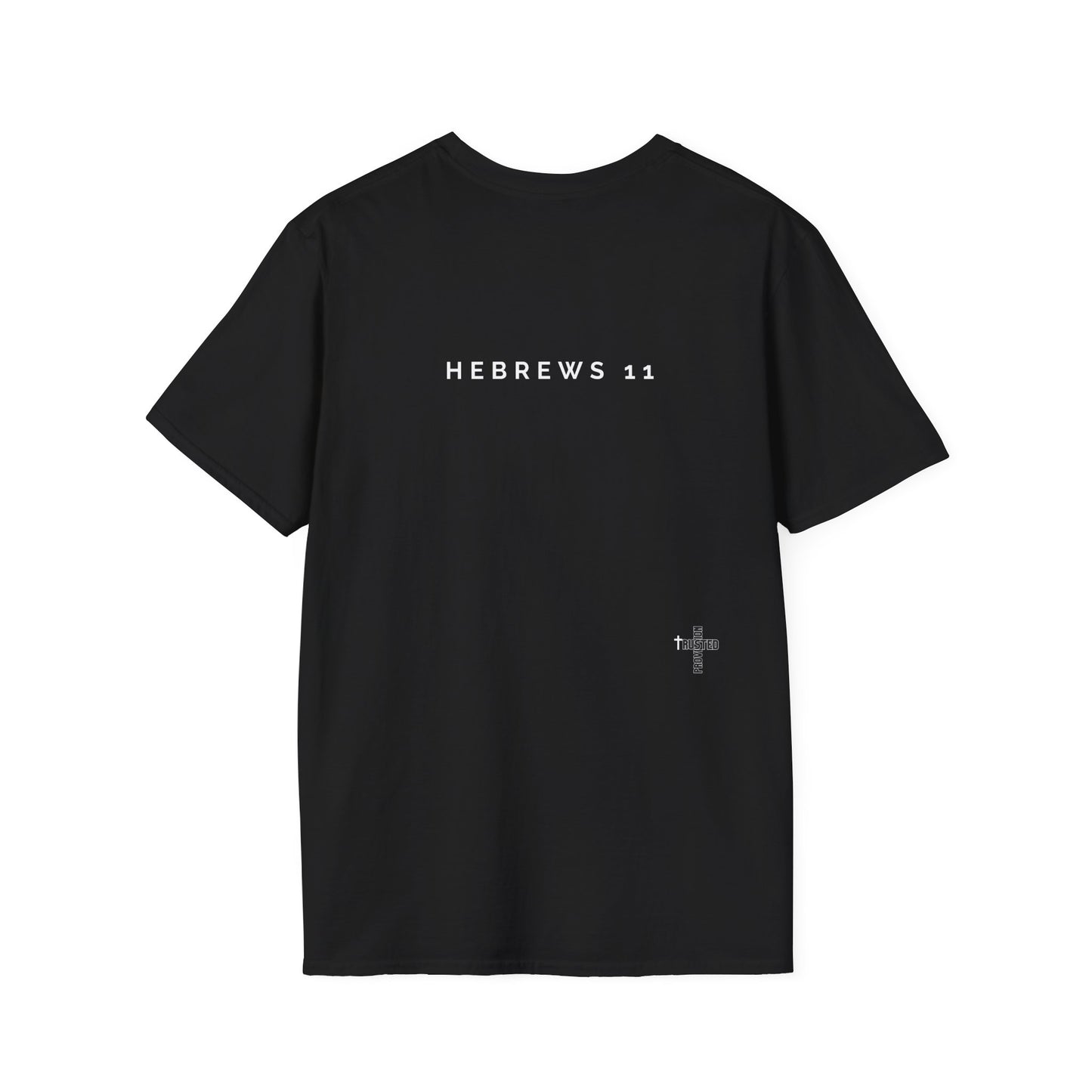 FAITH/HEBREWS 11- Unisex Softstyle T-Shirt (black & white)