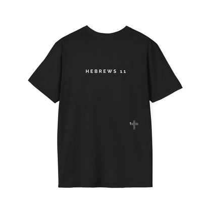 FAITH/HEBREWS 11- Unisex Softstyle T-Shirt (black & white)
