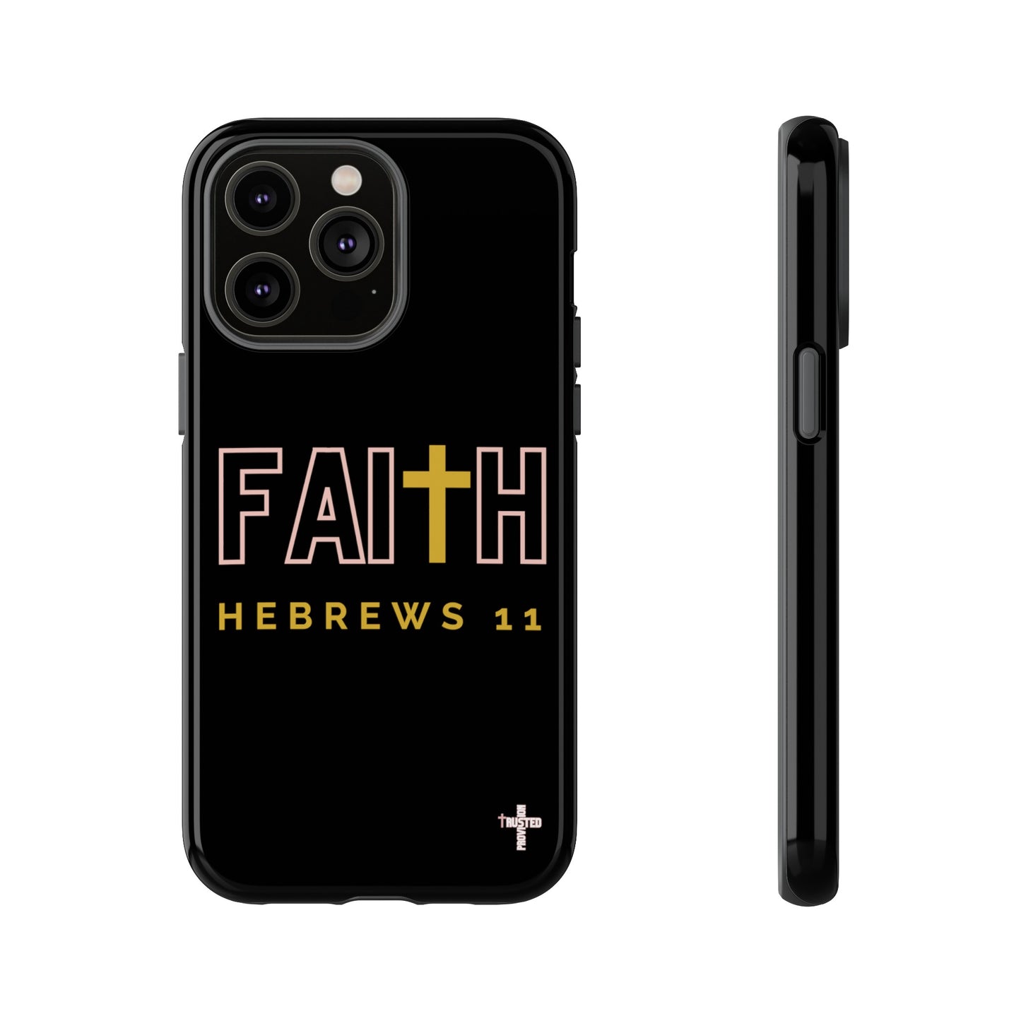 FAITH/Hebrews 11- Tough Case (black/rose/gold)