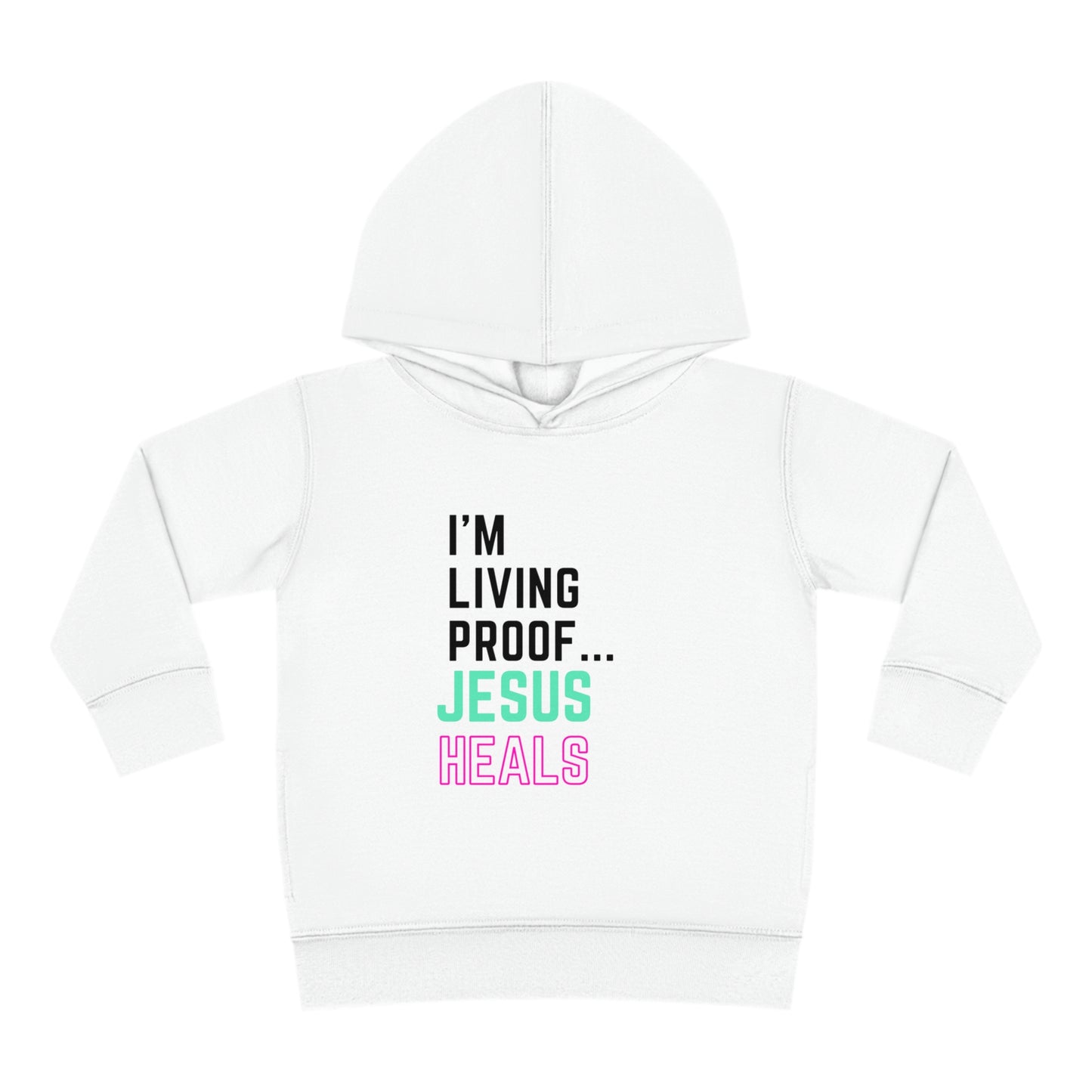 I'm living proof...Jesus Heals- Toddler Pullover Hoodie (pink & blue letters)