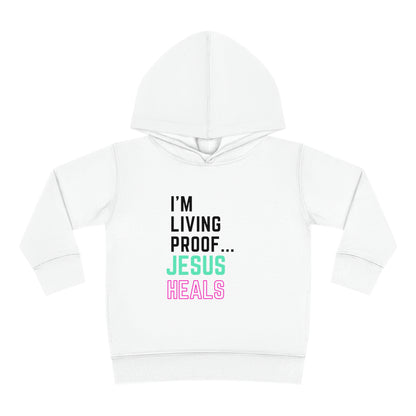 I'm living proof...Jesus Heals- Toddler Pullover Hoodie (pink & blue letters)