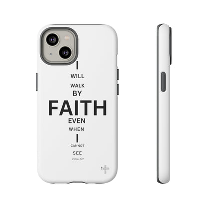 I Will Walk by Faith- Tough Case