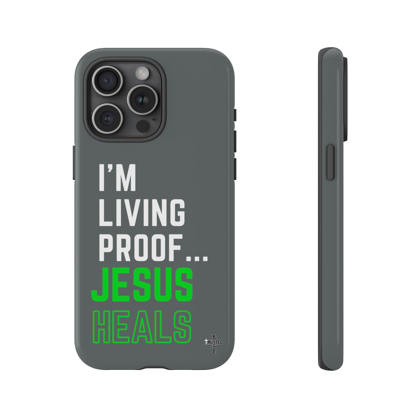 I'm living proof...Jesus Heals- Tough Case (dark grey)