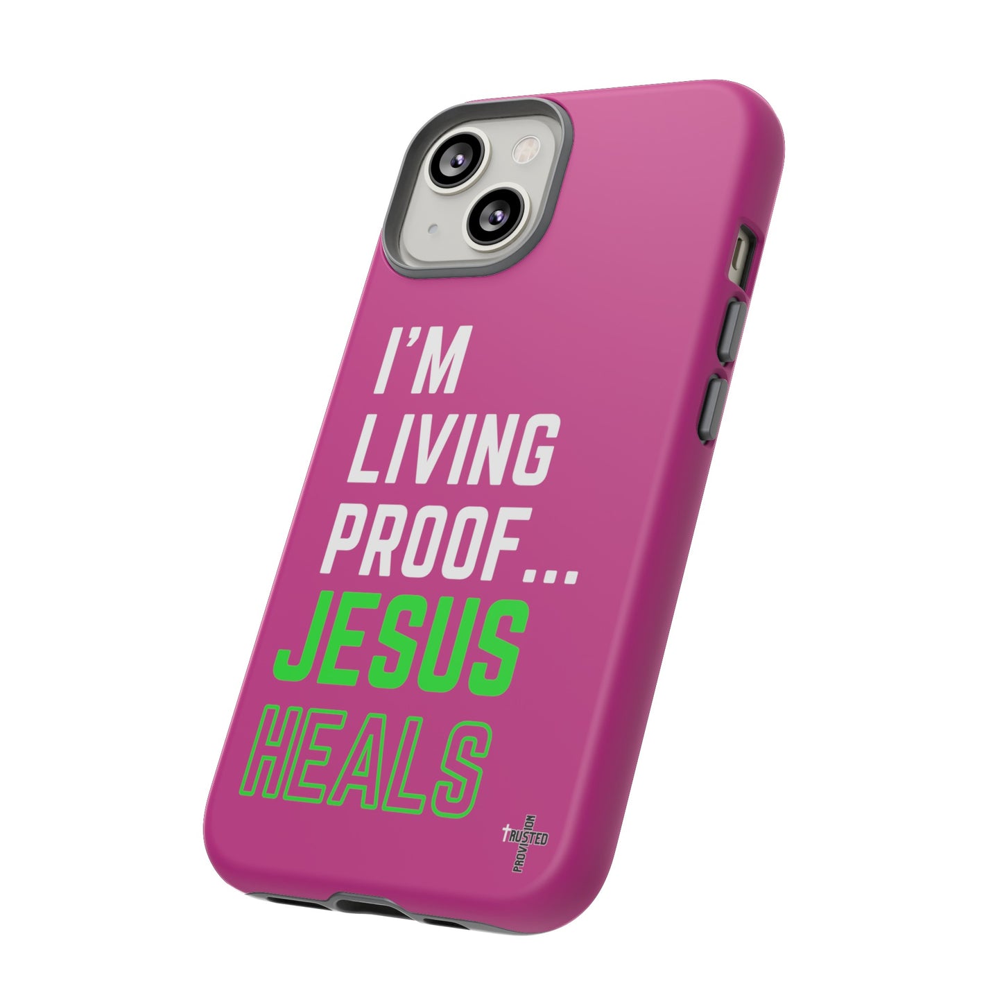 I'm living proof...Jesus Heals- Tough Case (pink)