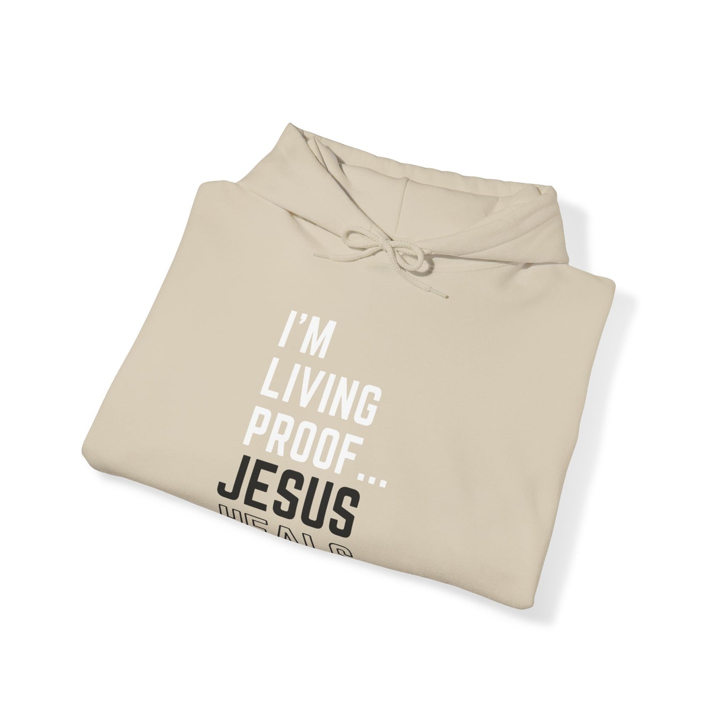 I am living proof...Jesus Heals- Unisex Hoodie