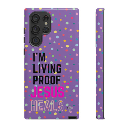 I'm living proof...Jesus Heals- Tough Case (polka dots/light purple)