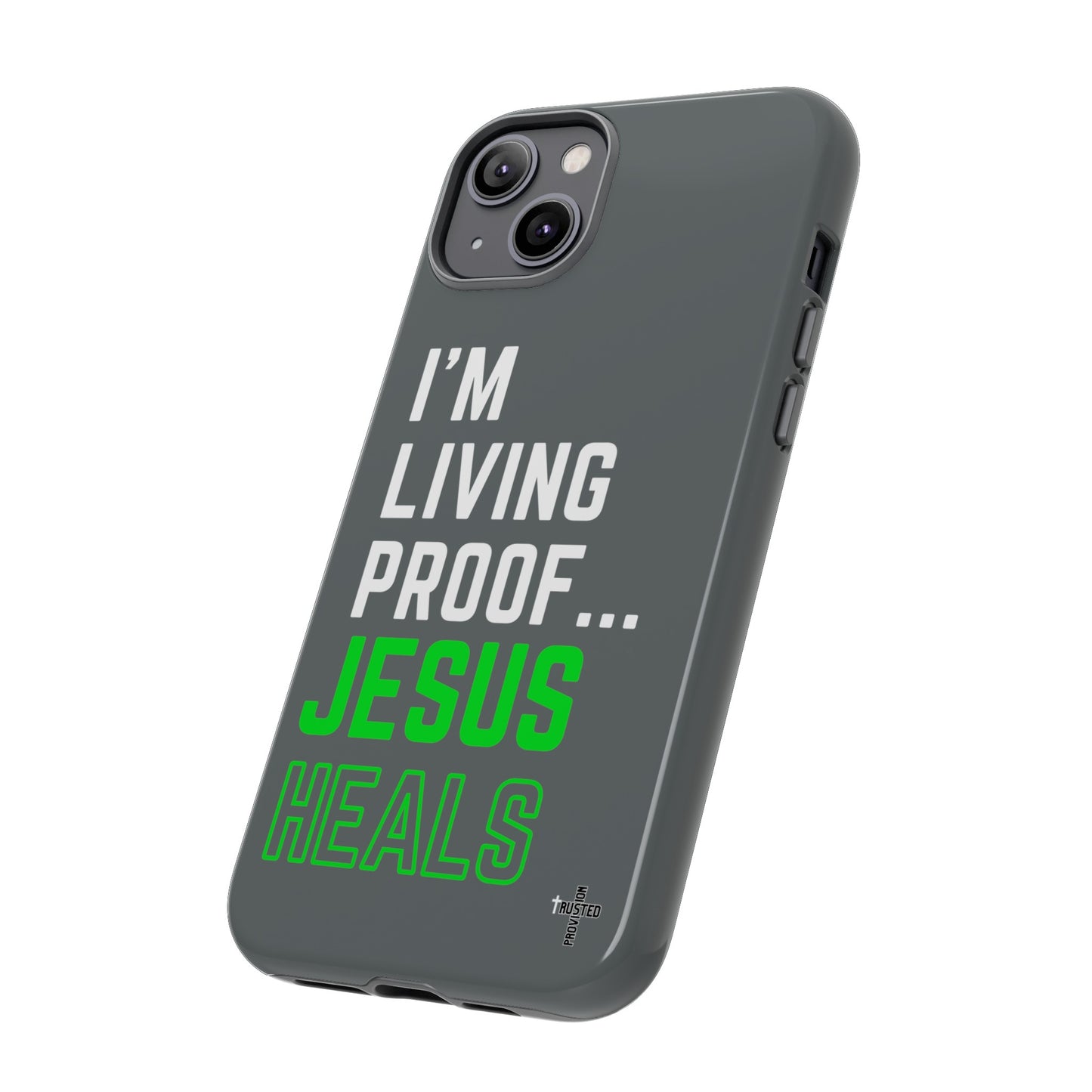 I'm living proof...Jesus Heals- Tough Case (dark grey)