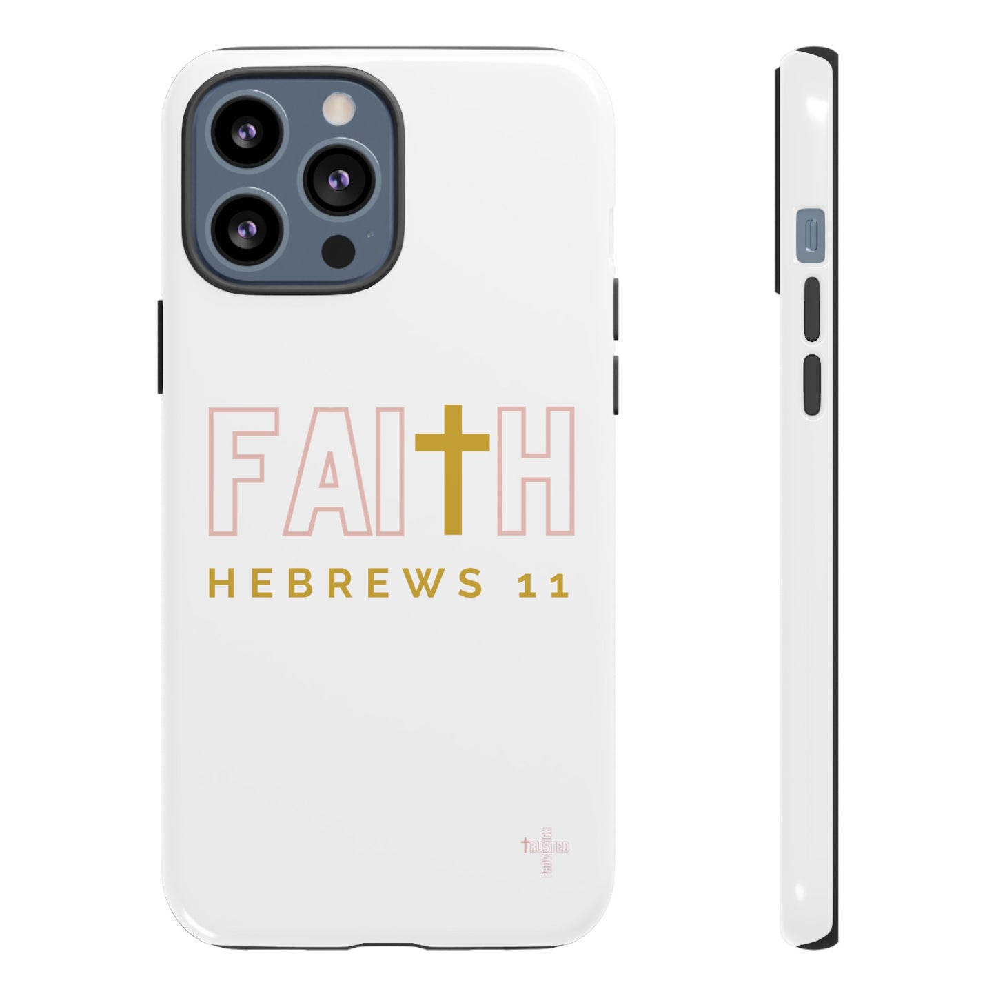 FAITH/Hebrews 11- Tough Case (white/rose/gold)